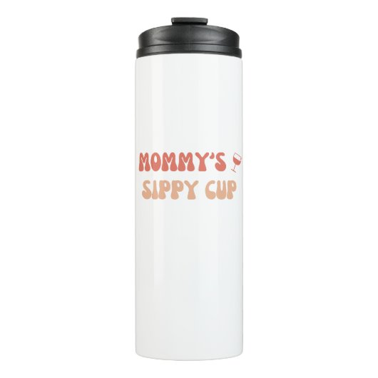 Mommy's Sippy Cup - Funny Thermal Tumbler für Mama Thermosbecher (Vorderseite)
