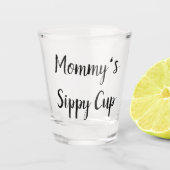 Mommy's Sippy Cup Schnapsglas (Vorderseite)