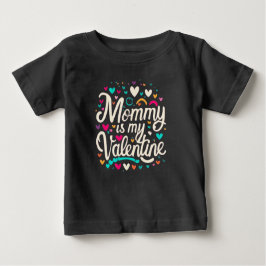 Mommy's Valentine Baby T-shirt