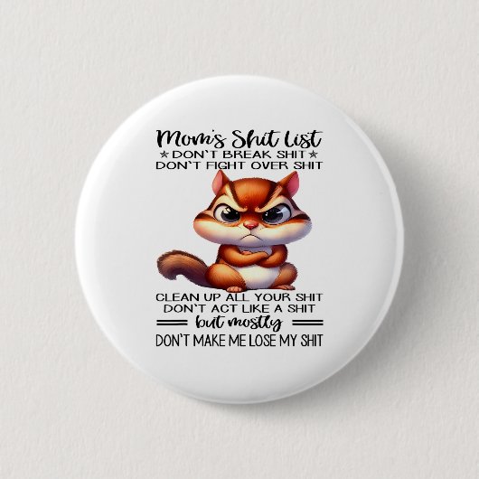 Mom's List Don't Break Don't Fight Over  Button (Vorderseite)