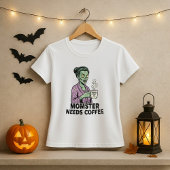Momster braucht ein kaffeehaltiges Shirt; Geschenk T-Shirt
