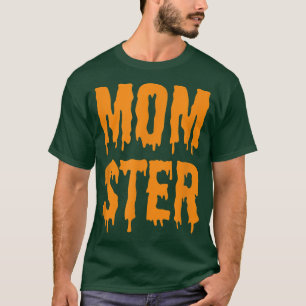 MomSter Funny Mama Halloween Monster Kostüm und ac T-Shirt