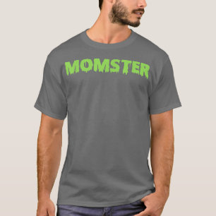 Momster Mama Halloween Kostüme Funny Gift T-Shirt