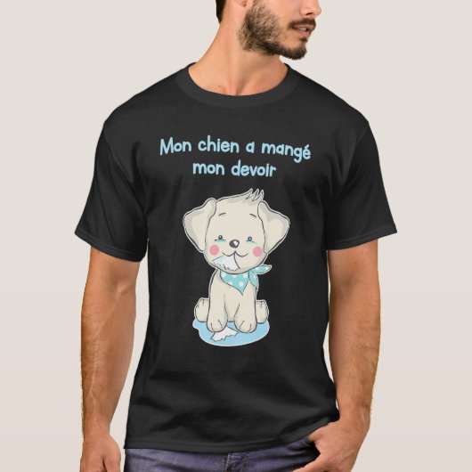 MON CHIEN A MANGE MON DEVOIR Funny Shirt for Frenc (Vorderseite)