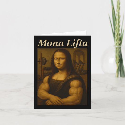 Mona Lifta Bodybuilding Funny Gift Karte (Vorderseite)