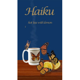 Monarch Butterflies & Tea Haiku Poster