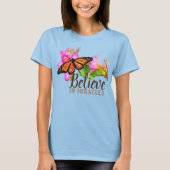 Monarch Butterfly "Glaube an Wunder" Teemond T-Shirt (Vorderseite)