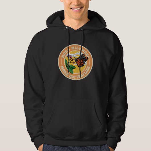 Monarch Butterfly More Milkweed More Butterflies Hoodie (Vorderseite)
