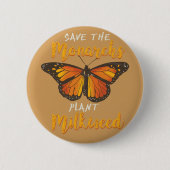 MONARCH BUTTERFLY: Save The Monarchs Button (Vorderseite)