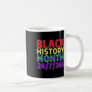 Monat der schwarzen Geschichte 24 7 365 Ganzjährig Kaffeetasse