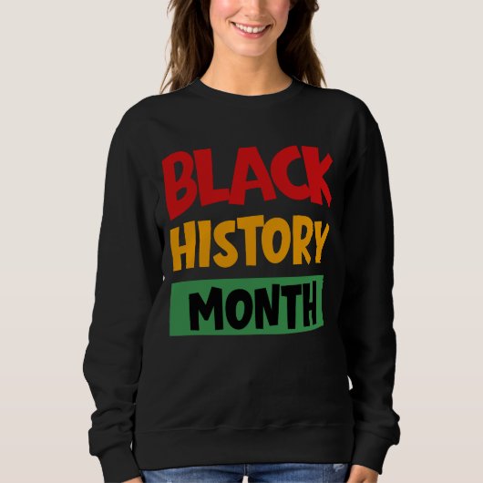 Monat der schwarzen Geschichte Sweatshirt (Vorderseite)
