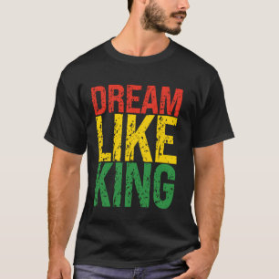 Monat der schwarzen Geschichte Träume wie ein Köni T-Shirt
