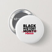 Monat der schwarzen Geschichte Zeitraum Afroamerik Button (Vorne & Hinten)