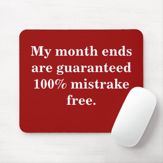 Monat endet 100% Mistrake kostenlos - Funny Quote Mousepad (Mit Mouse)