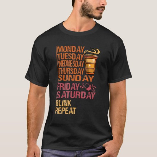Monday Coffee Friday Wine   Week  Party Jokes 1 T-Shirt (Vorderseite)