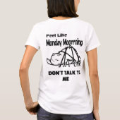 Monday Morning Don't talk to me T-Shirt (Rückseite)