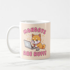 Mondays Are Ruff - Kawaii Shiba Inu Dog Office Pun Kaffeetasse