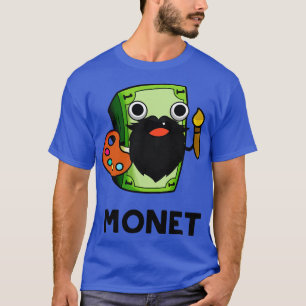 Monet Süßer Künstler Geld Wortspiel 1 T-Shirt