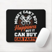 Money Can't Buy Hapness But It Can Buy Car Parts Mousepad (Mit Mouse)