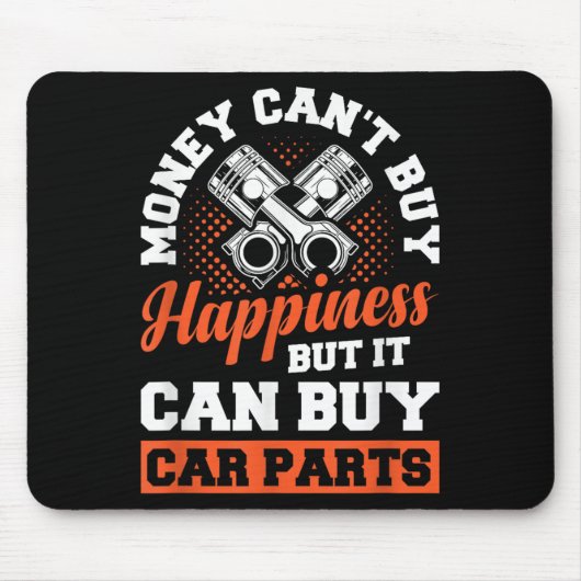 Money Can't Buy Hapness But It Can Buy Car Parts Mousepad (Vorne)