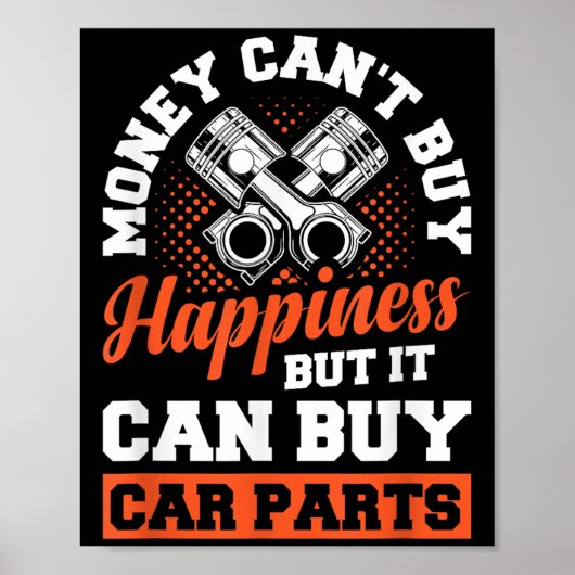 Money Can't Buy Hapness But It Can Buy Car Parts Poster (Vorne)