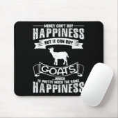 Money Can't Buy Hapness But It Can Buy Goats Funny Mousepad (Mit Mouse)