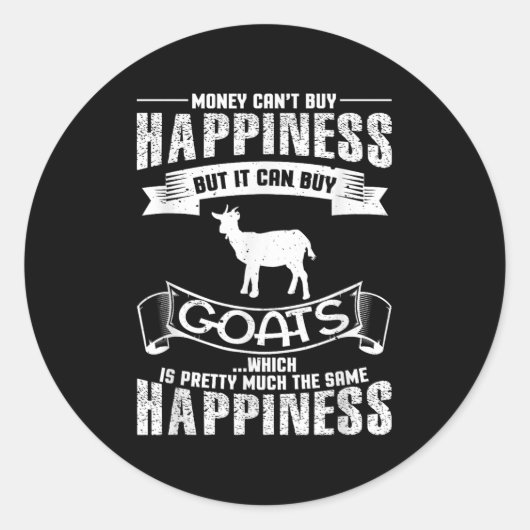 Money Can't Buy Hapness But It Can Buy Goats Funny Runder Aufkleber (Vorderseite)