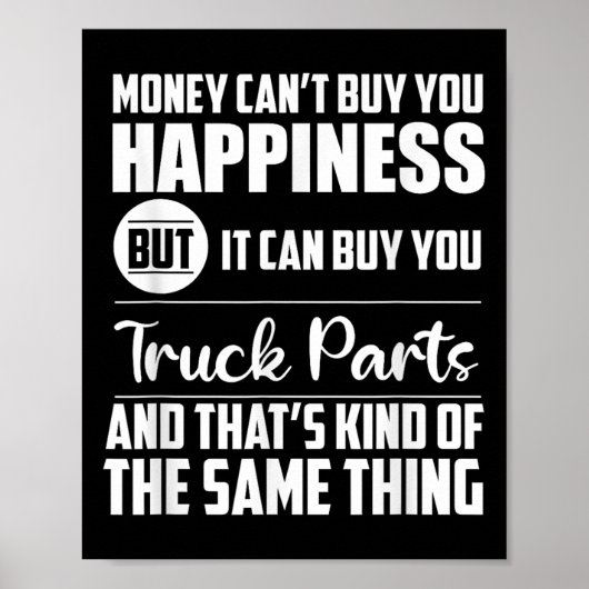 Money Can't Buy Hapness But It Can Buy Truck Parts Poster (Vorne)