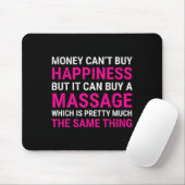 Money Can't Buy Hapness Mage Therast Tee Gift Mousepad (Mit Mouse)