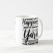 Money Can'T Buy Happiness But It Can Buy Yarn Knit Kaffeetasse (VorderseiteRechts)