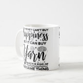 Money Can'T Buy Happiness But It Can Buy Yarn Knit Kaffeetasse (Vorderseite Links)