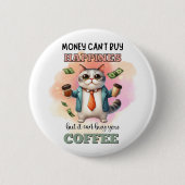 Money Can't Buy Happiness Funny Cat Lover Gift  Button (Vorderseite)