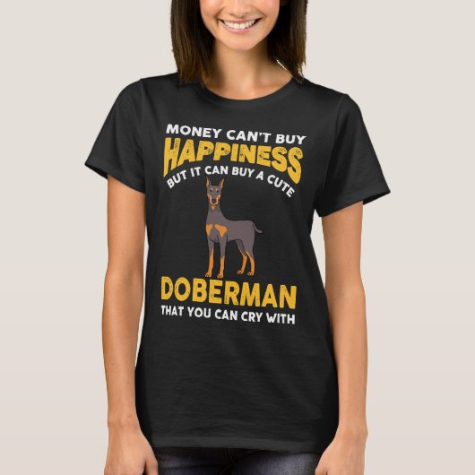 Money Cant kaufen Glück Funny Doberman 816 T-Shirt (Vorderseite)