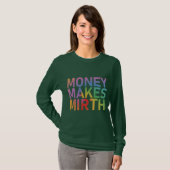 Money Makes Mirth T-Shirt (Vorne ganz)