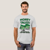 Money Talks Funny Shirt (Vorne ganz)