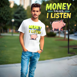 Money Talks, I Listen - Gen Z Meme White T - Shirt