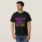 Money Talks, Jokes Walk: T - Shirt Design (Vorne ganz)