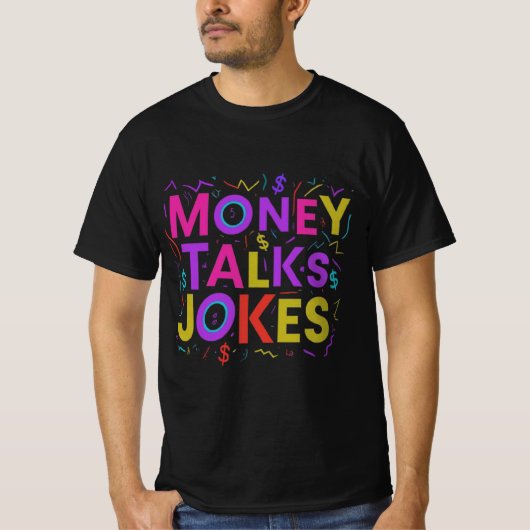Money Talks, Jokes Walk: T - Shirt Design (Vorderseite)