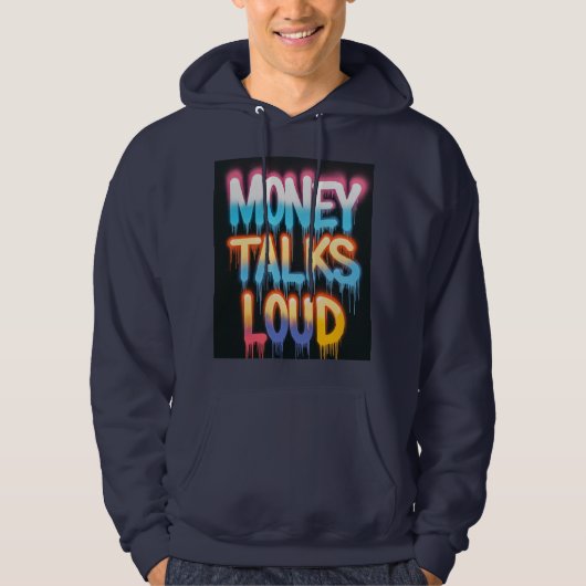 Money Talks Loud Hoodie (Vorderseite)