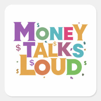 Money Talks Loud Quadratischer Aufkleber