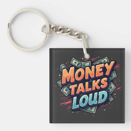 Money Talks Loud Schlüsselanhänger (Vorderseite)