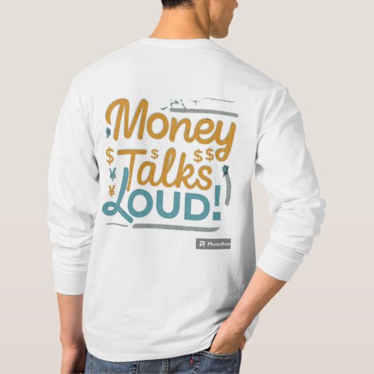Money Talks Loud T-Shirt (Rückseite)