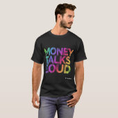 Money Talks Loud T-Shirt (Vorne ganz)