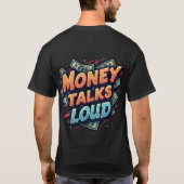 Money Talks Loud T-Shirt (Rückseite)