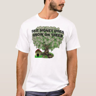 money_tree5, SEHEN, DASS GELD AUF BÄUMEN WÄCHST T-Shirt
