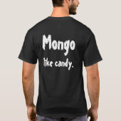 Mongo mögen Süßigkeit T-Shirt (Rückseite)