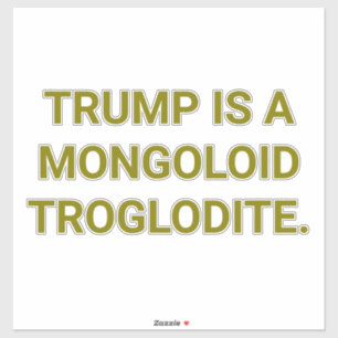 MONGOLOIDER TROGLODIT TRUMP Hankamer Artjunkhaus Y Aufkleber