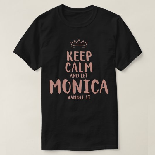 Monica Keep Calm Personalized Name Friends Funny B T-Shirt (Design vorne)