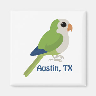 Monk Parakeet - Austin, Texas Magnet