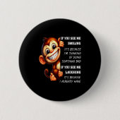 Monkey If You See Me Smiling It's Because I'm Thin Button (Vorderseite)